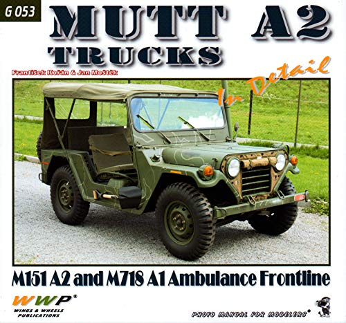 9788087509630: WWPG053 Wings & Wheels Publications - Mutt A2 Trucks (M151A2 and M718A1 Ambulance Frontline)