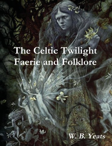 9788087830123: The Celtic Twilight: Faerie and Folklore