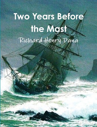 Two Years Before the Mast (Complete and Annotated) (9788087830444) by Dana, Richard Henry