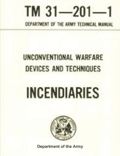 9788087830772: U.S. Army Special Forces Guide to Unconventional Warfare - Devices and Techniques: Incendiaries