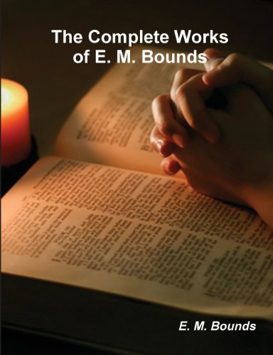 Imagen de archivo de The Complete Works of E. M. Bounds (on prayer) a la venta por Brit Books