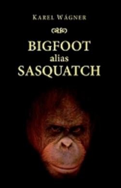 9788087835234: Bigfoot Alias Sasquatch