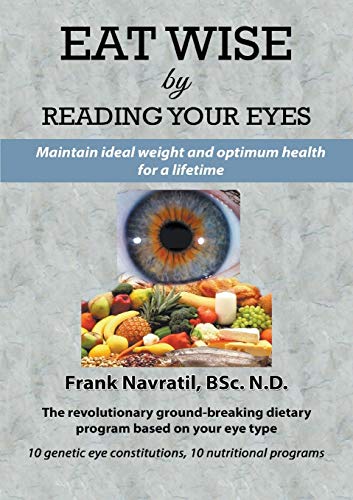 Stock image for Eat Wise by Reading Your Eyes: Maintain Ideal Weight and Optimum Health for a Lifetime for sale by Half Price Books Inc.