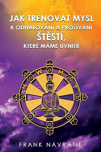 Stock image for JAK TRNOVAT MYSL K ODHALOVN A PRO?VN ?TEST, KTER MME UVNITR for sale by GreatBookPrices