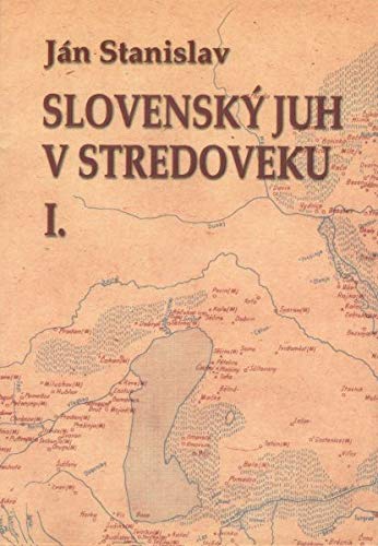 9788088878490: Slovensky juh v stredoveku (Edicia Svedectva)