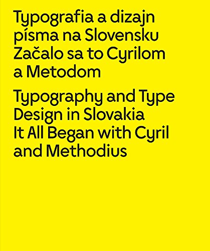 Stock image for Typografia a dizajn pisma na Slovensku / Typography and Type Design in Slovakia: Zacalo sa to Cyrilom a Metodom / It All Began with Cyril and Methodius for sale by Revaluation Books