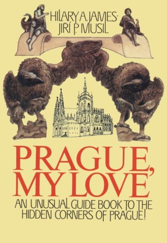 Beispielbild fr Prague, My Love: An Unusual Guide to the Hidden Corners of Prague zum Verkauf von WorldofBooks
