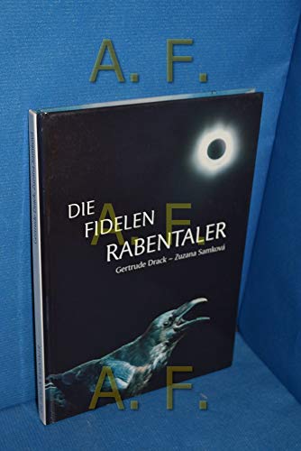 9788090069732: Die fidelen Rabentaler. [Gebundene Ausgabe] by Drack, Gertrude und Zusana Sam...