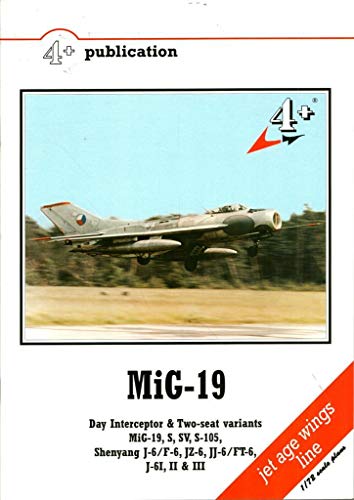 Beispielbild fr MiG-19 Day Interceptor & Two-seat variants MiG-19, S.SV.S-15, Shenyang J-6/F-6.JZ-6,JJ-6/FT-6, J-6I,II & III zum Verkauf von WORLD WAR BOOKS