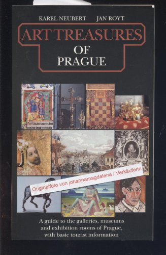 9788090120808: Art treasures of Prague: A guide to the galleries, museums and exhibition rooms of Prague, with basic tourist information