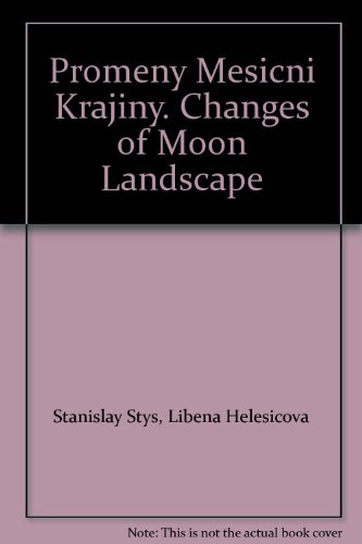 Promeny Mesicni Krajiny. Changes of Moon Landscape
