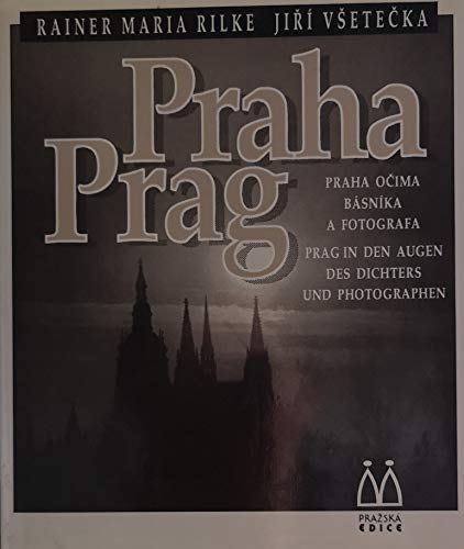 9788090150911: Praha - Prag - Prag in den Augen des Dichters und Photographen - Praha ocima basnika a Fotografa (Prazska Edice) (Livre en allemand)