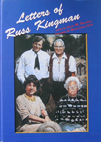 9788090187627: The Letters of Russ Kingman. Edited by Susan M. Nuerberg. With Biography by Harry James Cook.