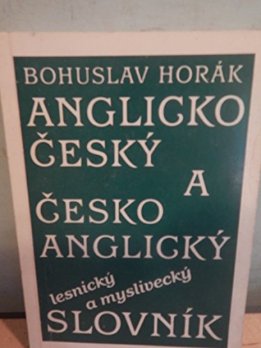 Lesnicky a Drevarsky Slovnik Anglicko-Cesky a Cesko-Anglicky : Forestry and Forest Products Dicti...