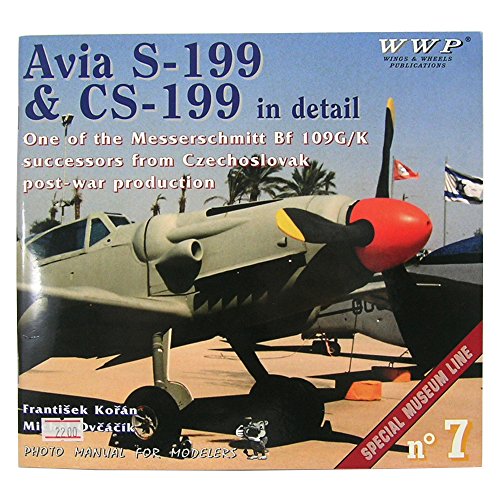 Stock image for Avia S-199 and CS-199 in Detail - One of the Messerschmitt Bf-109 g / k Successors from Czechoslovak Post War Production No. 7 photo manual for modelers for sale by Sunshine State Books