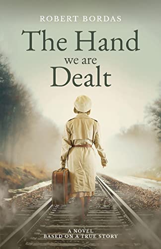 Stock image for The Hand We Are Dealt: A heartbreaking WW2 novel based on the true story of a woman of courage. for sale by HPB-Ruby