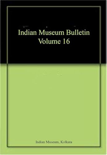 Imagen de archivo de Indian Museum Bulletin Volume 16 a la venta por Books Puddle