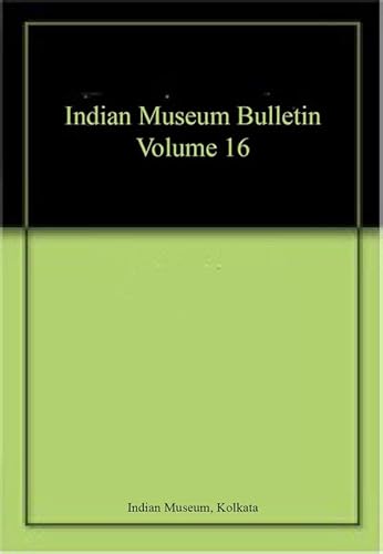 Stock image for Indian Museum Bulletin Volume 16 for sale by Books Puddle