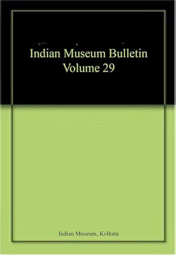 Imagen de archivo de Indian Museum Bulletin Volume 29 a la venta por Books Puddle