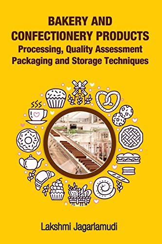 9788119002887: Bakery and Confectionery Products: Processing,Quality Assessment Packaging and Storage Techniques: Processing,Quality Assessment Packaging and Storage Techniques