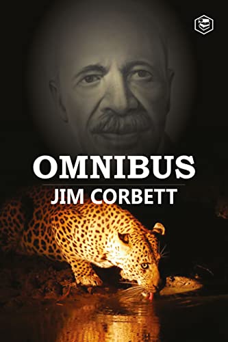 Stock image for Jim Corbett Omnibus: Man Eaters of Kumaon; The Man-Eating Leopard of Rudraprayag & My India for sale by GreatBookPrices