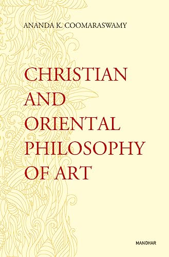 Beispielbild fr Christian and Oriental Philosophy of Art zum Verkauf von Blackwell's