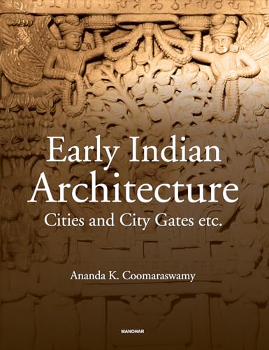 Beispielbild fr Early Indian Architecture: Cities and City Gates zum Verkauf von Monster Bookshop