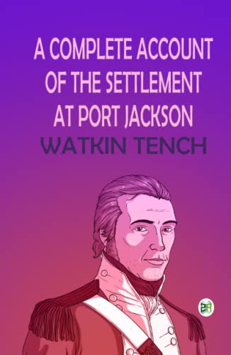 Beispielbild fr A Complete Account of the Settlement at Port Jackson zum Verkauf von GF Books, Inc.
