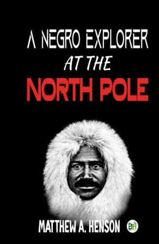 Stock image for A Negro Explorer at the North Pole for sale by GF Books, Inc.