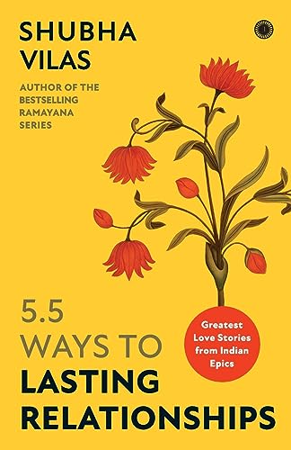 Stock image for 5.5 Ways to Lasting Relationships: Greatest Love Stories from Indian Epics for sale by Books Puddle