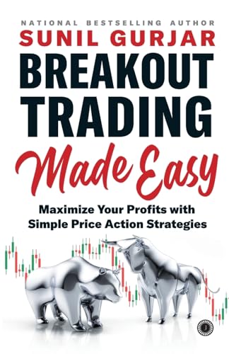 9788119153985: Breakout Trading Made Easy: Maximize Your Profits with Simple Price Action Strategies