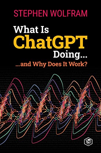 Stock image for What Is ChatGPT Doing . and Why Does It Work? for sale by Majestic Books
