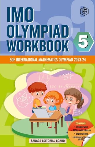 Stock image for SPH International Mathematics Olympiad (IMO) Workbook for Class 5 - MCQs, Previous Years Solved Paper and Achievers Section - SOF Olympiad Preparation Books For 2023-2024 Exam for sale by GF Books, Inc.