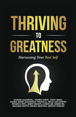 Beispielbild fr THRIVING TO GREATNESS: Harnessing Your Best Self zum Verkauf von Books Unplugged