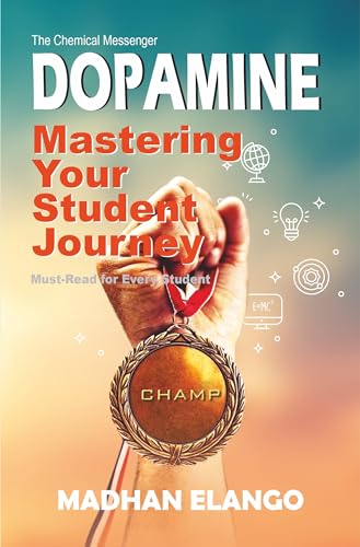 9788119445950: Dopamine : Mastering Your Student Journey | The Chemical Messenger | Must Read for every Student