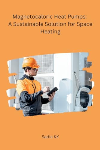 Imagen de archivo de Magnetocaloric Heat Pumps: A Sustainable Solution for Space Heating a la venta por GreatBookPrices