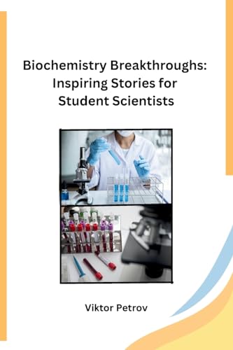 9788119855032: Biochemistry Breakthroughs: Inspiring Stories for Student Scientists