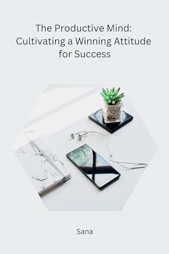 Imagen de archivo de The Productive Mind: Cultivating a Winning Attitude for Success [Soft Cover ] a la venta por booksXpress