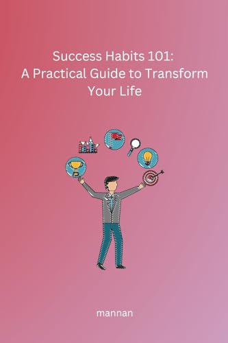 Imagen de archivo de Success Habits 101: A Practical Guide to Transform Your Life [Soft Cover ] a la venta por booksXpress