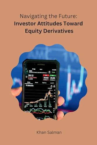 Imagen de archivo de Navigating the Future: Investor Attitudes Toward Equity Derivatives [Soft Cover ] a la venta por booksXpress