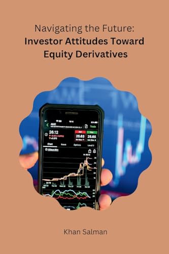 Stock image for Navigating the Future: Investor Attitudes Toward Equity Derivatives [Soft Cover ] for sale by booksXpress