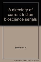 A directory of current Indian bioscience serials (9788120002524) by Subbaiah, R