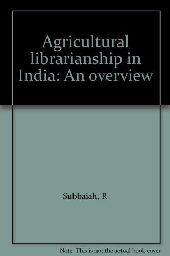Agricultural librarianship in India: An overview (9788120002531) by Subbaiah, R