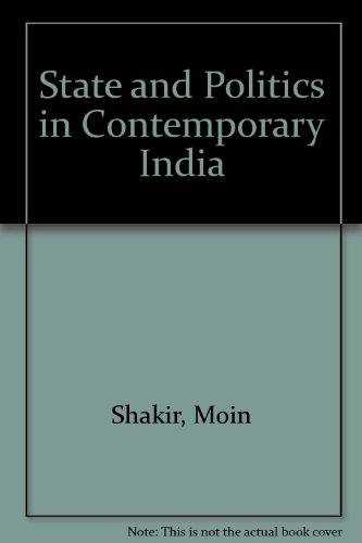 State and Politics in Contemporary India (9788120201576) by Shakir, Moin
