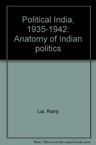 Stock image for Political India, 1935-1942 : anatomy of Indian politics for sale by Plum Books