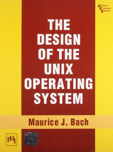 The Design of the Unix Operating System (9788120305168) by Maurice J. Bach