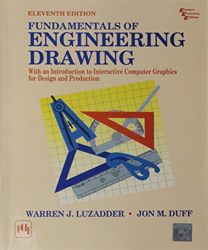 9788120308855: Fundamentals Of Engineering Drawing: With An Introduction To Interactive Computer Graphics For Design And Production