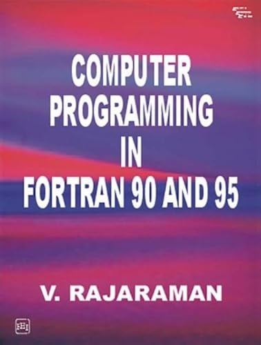 9788120311817: Computer Programming in Fortran 90 and 95