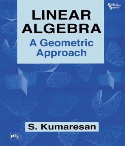 Linear Algebra: A Geometric Approach