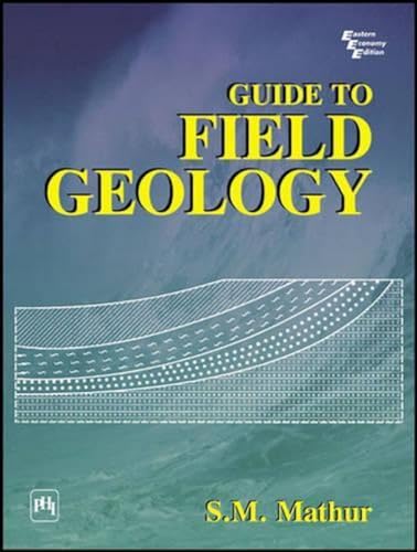 Guide to Field Geology, Revised Edition